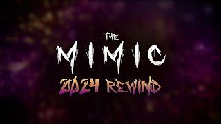 The Mimic 2024 Rewind