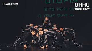 UHHU [Front Row] - REACH DANCE COMPETITION 2024 | 1ST PLACE