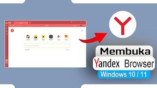 Tips Mudah Membuka Browser Yandex Di Laptop & PC Windows