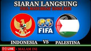  LIVE INDONESIA VS PALESTINA | FIFA MATCHDAY EDISI JUNI 2023