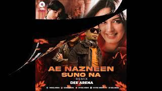 Ae Naznee Suno Na Remix - Dee Arena