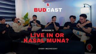 Ep. 5: Live In o Kasal Muna? | Budcast