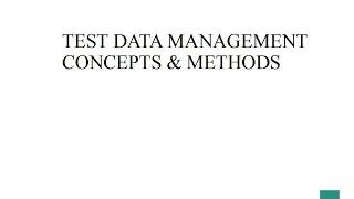 Test Data Management - Concepts & Methods