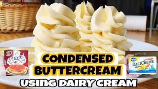 HOW TO MAKE CONDENSED BUTTERCREAM USING DAIRY CREAM ONLY 2 INGREDIENTS