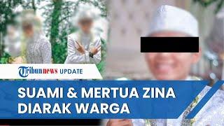 Fakta-fakta Perselingkuhan Suami dengan Ibu Mertua, Diarak Warga Kepergok Zina dan Istri Trauma