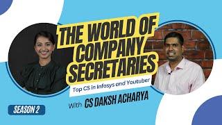 The World of Company Secretaries - Season 2 : CS Daksh Acharya - Episode 01