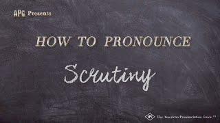 How to Pronounce Scrutiny (Real Life Examples!)