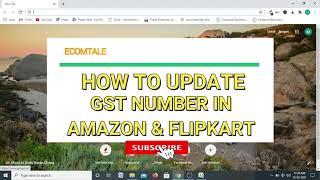 How to change gst number in flipkart seller account | Update GST in Flipkart & Amazon | EcomTale