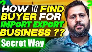 how to find buyers for export business? Find Buyers For Export 2024| Find International Customers?