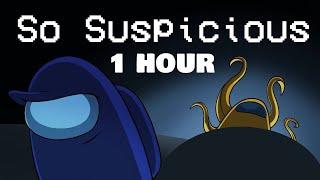 [Among Us Song] So Suspicious (Animated Video) - 1 HOUR