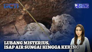 Viral! Lubang Misterius di Blitar, Isap Air Sungai hingga Kering - SIS 08/11