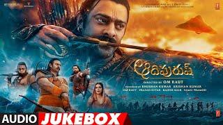 Adipurush (Telugu) Jukebox | Prabhas |Ajay Atul | Sachet-Parampara | Ramajogayya Sastry |Om Raut