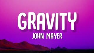 John Mayer - Gravity (Lyrics)