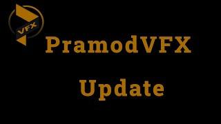 PramodVFX Update