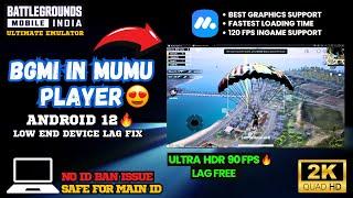 Play BGMI in MuMu player Android 12  , The ultimate emulator for best graphics and performance.