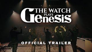 The Watch plays Genesis - Official Trailer