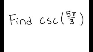 Trigonometry: Find csc (5π/3)