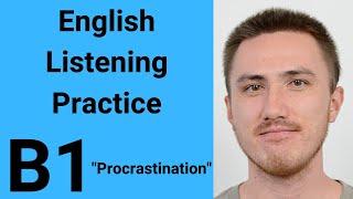 B1 English Listening Practice - Procrastination