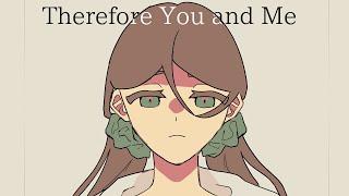 Therefore You and Me Animatic [Yellow Rose]