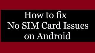 How to fix no sim card issue on android phones I NO SIM CARD DETECTED