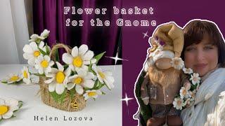 How to make a felt daisy basket, tutorial Flower basket for the Gnome DIY