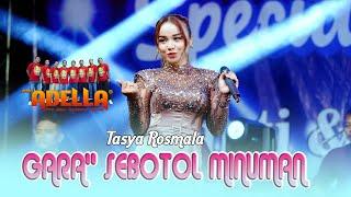 TASYA ROSMALA GARA GARA SEBOTOL MINUMAN OM ADELLA LIVE MADURA