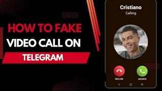 How To Fake Video Call On Telegram.