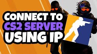 How To Connect To A Server IP Address In CS2 [Join Private Servers]