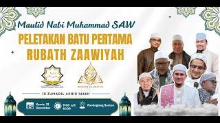 LIVE PERINGATAN MAULID NABI MUHAMMAD SAW 1446 H DAN PELETAKAN BATU PERTAMA RUBATH ZAAWIYAH