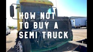 How NOT to buy a semi truck - Don't make this common owner operator mistake!