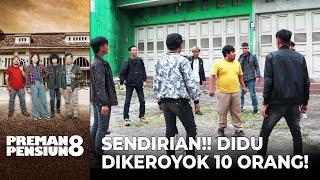 SALAM OLAHRAGA!!! 10 Lawan 1.. DIDU Dikeroyok Anak Buah ROY! | PREMAN PENSIUN 8 | EPS. 11 (1/4)