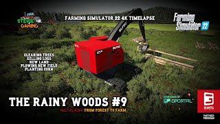 The Rainy Woods/#9/Clearing Trees/Selling Logs/Plowing New Field/Planting Corn/FS22 4K Timelapse