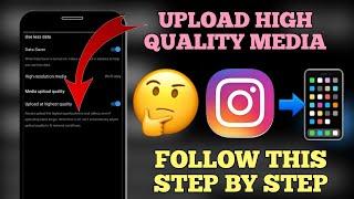 How to Enable High Quality Uploads on Instagram