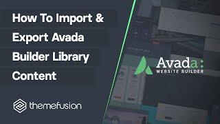 How To Import And Export Avada Builder Library Content