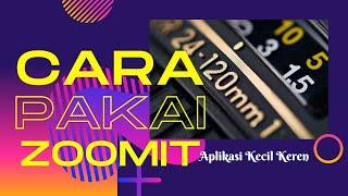 Cara Menggunakan Zoomit