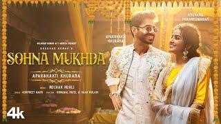 Sohna Mukhda (Official Video): Aparshakti Khurana, Anupama Parameswaran | Rochak Kohli | Bhushan K