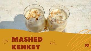 MASHED KENKEY/ MASHKE