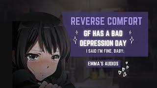 ASMR REVERSE COMFORT GIRLFRIEND HAS BAD DEPRESSION DAY [F4A] [GF RP] [Angst] [Cuddles] [Domestic]