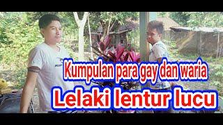 Kumpulan Gay lelaki lentur bikin ngakak