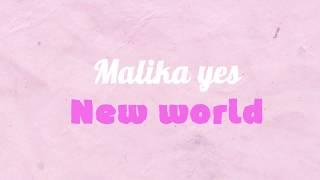 Malika Yes - New world (lyric)