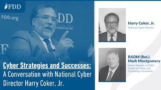 Cyber Strategies and Successes: A Conversation with National Cyber Director Harry Coker, Jr.