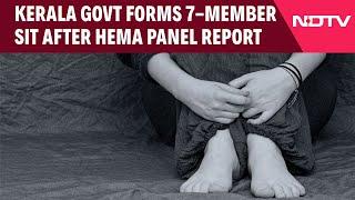 Hema Committee Report |  Kerala Forms 7-member Special Team After Hema Panel Report.