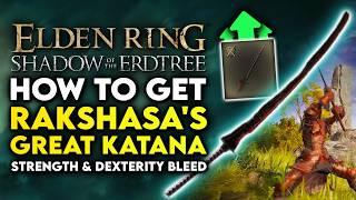 Elden Ring  | How to Get Rakshasa's Great Katana - Dex Weapon Location Guide (Shadow Of The Erdtree)