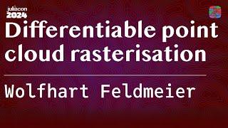 Differentiable point cloud rasterisation | Feldmeier | JuliaCon 2024