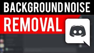 How To Remove Background Noise on Discord