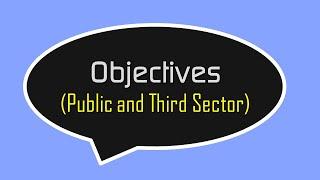 Objectives (Public & Third Sector) - Higher Business Management