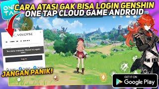 Jangan Panik! Cara Atasi Gagal Login Genshin Impact | One Tap Cloud Android