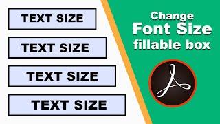 How to change font size of fillable box in pdf using adobe acrobat pro 2017