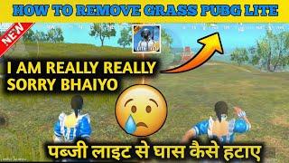 How To Remove Grass in PUBG MOBILE LITE [SORRY FOR MAKE THIS VIDEO] Pubg Mobile Lite