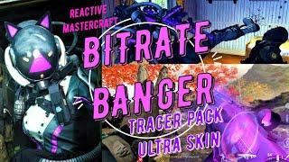 Bitrate banger tracer pack ultra skin reactive mastercraft UF QUE NOMBRE MAS LARGO....